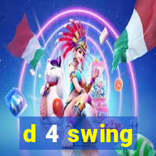 d 4 swing